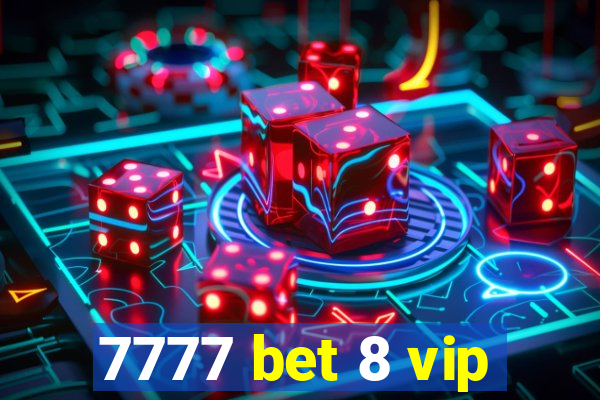 7777 bet 8 vip